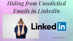 Hiding from Unsolicited Emails in LinkedIn