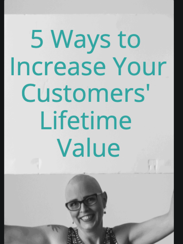 Increase lifetime value