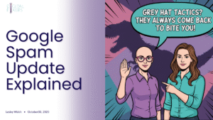 Google Spam Update Explained (and Why You Should Care)